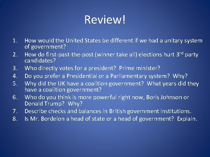 Review! 1. 2. 3. 4. 5. 6. 7. 8. How would the United States