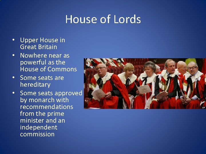 House of Lords • Upper House in Great Britain • Nowhere near as powerful