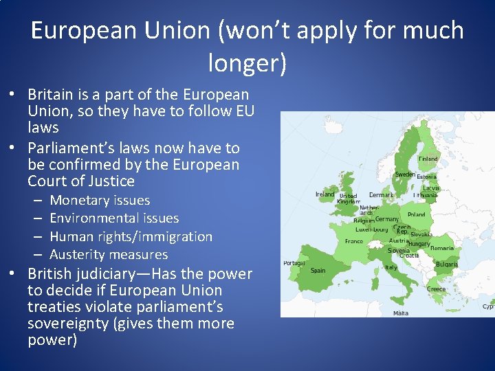 European Union (won’t apply for much longer) • Britain is a part of the