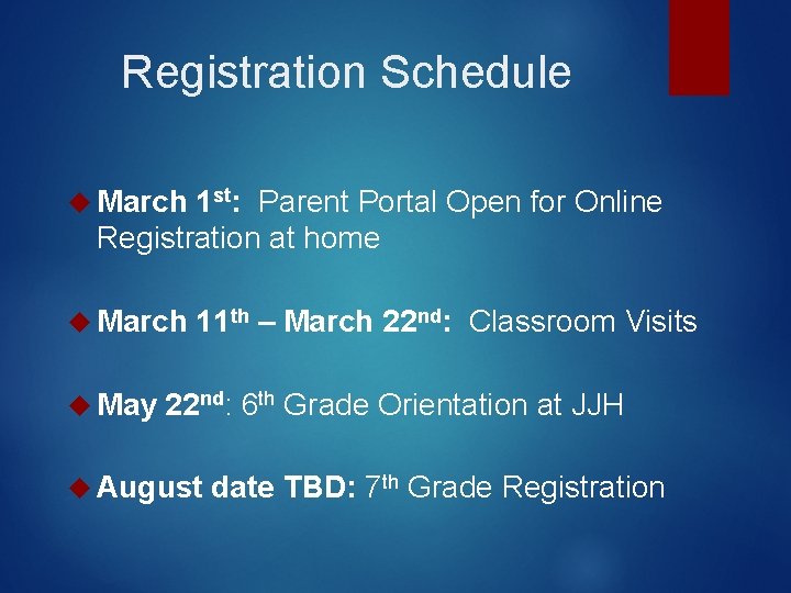 Registration Schedule March 1 st: Parent Portal Open for Online Registration at home March