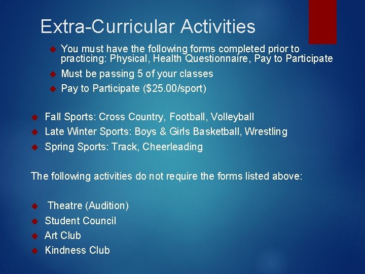 Extra-Curricular Activities You must have the following forms completed prior to practicing: Physical, Health