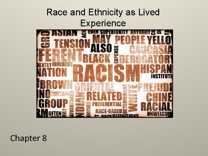 Race and Ethnicity as Lived Experience Chapter 8 