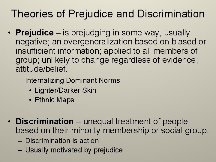 Theories of Prejudice and Discrimination • Prejudice – is prejudging in some way, usually