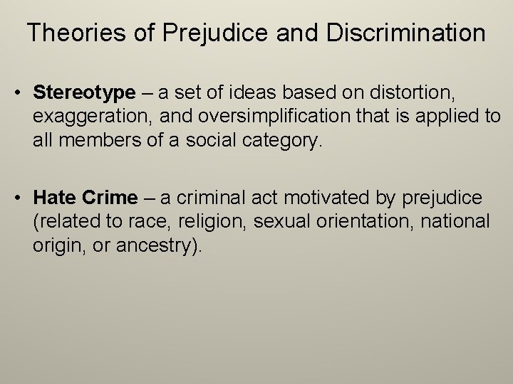 Theories of Prejudice and Discrimination • Stereotype – a set of ideas based on