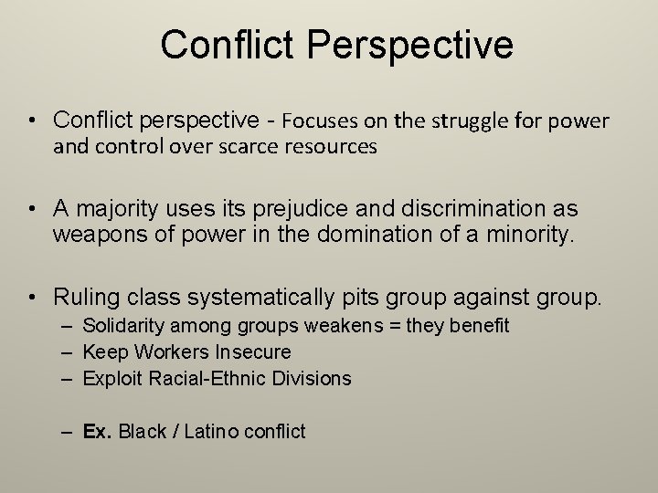 Conflict Perspective • Conflict perspective - Focuses on the struggle for power and control