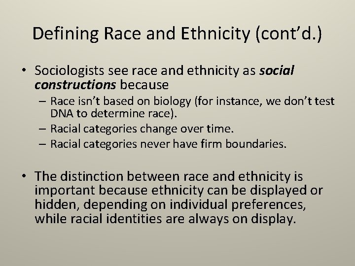 Defining Race and Ethnicity (cont’d. ) • Sociologists see race and ethnicity as social