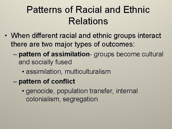 Patterns of Racial and Ethnic Relations • When different racial and ethnic groups interact