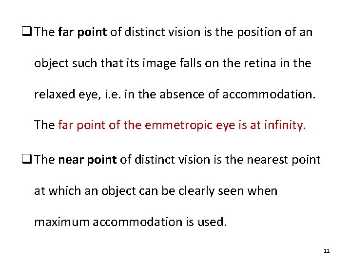 q The far point of distinct vision is the position of an object such