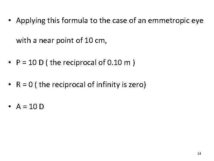  • Applying this formula to the case of an emmetropic eye with a