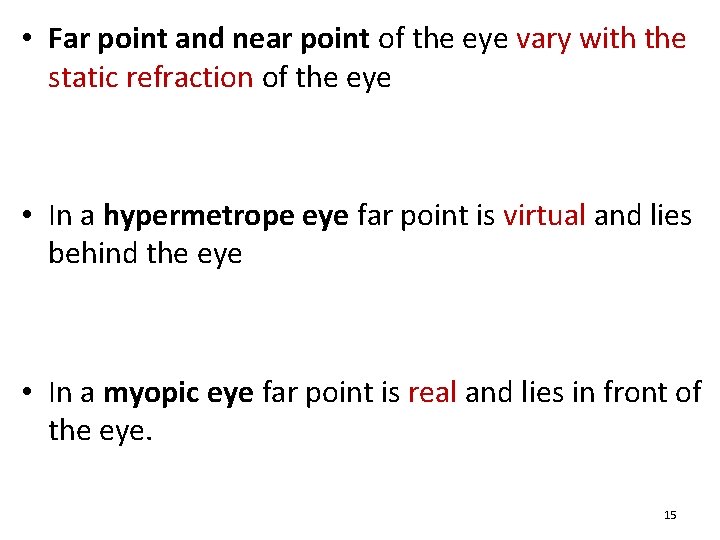  • Far point and near point of the eye vary with the static