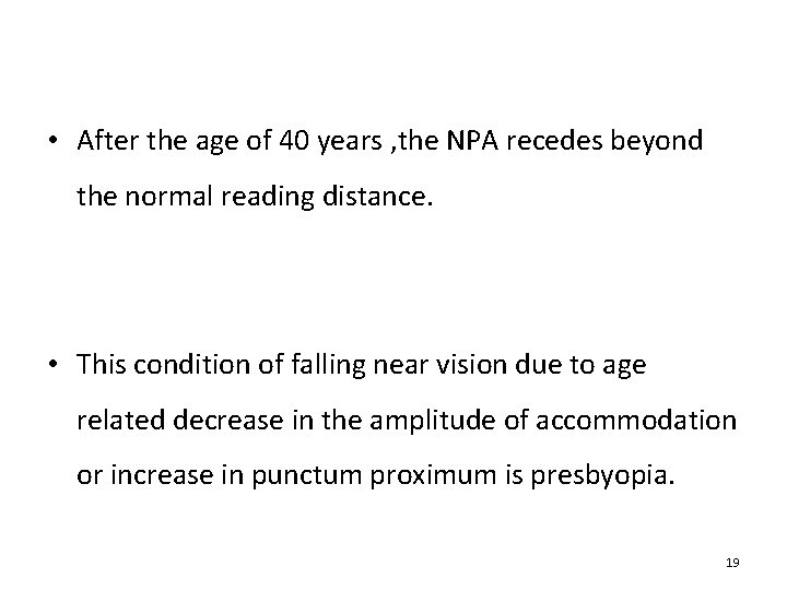  • After the age of 40 years , the NPA recedes beyond the