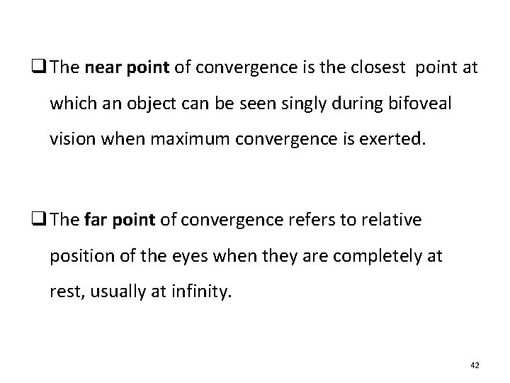 q The near point of convergence is the closest point at which an object