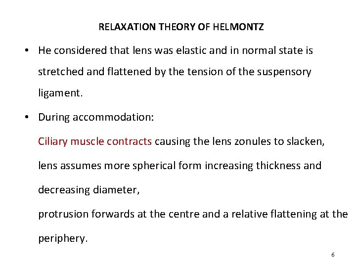 RELAXATION THEORY OF HELMONTZ • He considered that lens was elastic and in normal