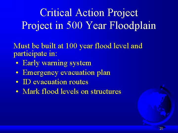 Critical Action Project in 500 Year Floodplain Must be built at 100 year flood