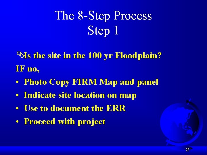 The 8 -Step Process Step 1 ÊIs the site in the 100 yr Floodplain?