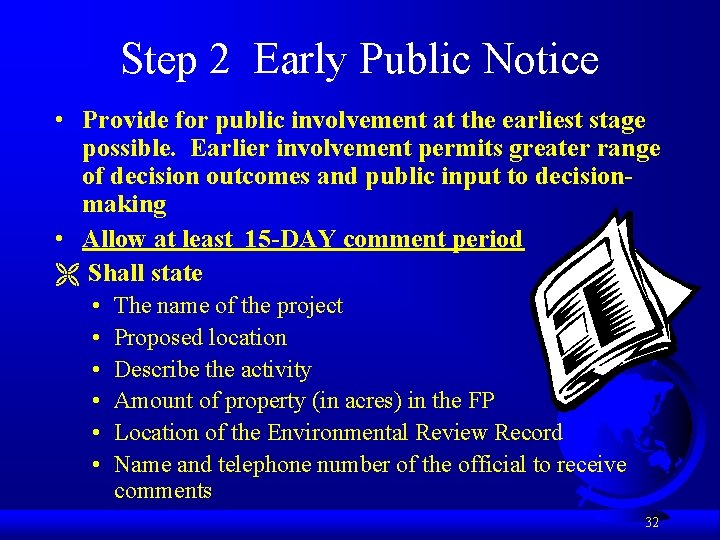 Step 2 Early Public Notice • Provide for public involvement at the earliest stage