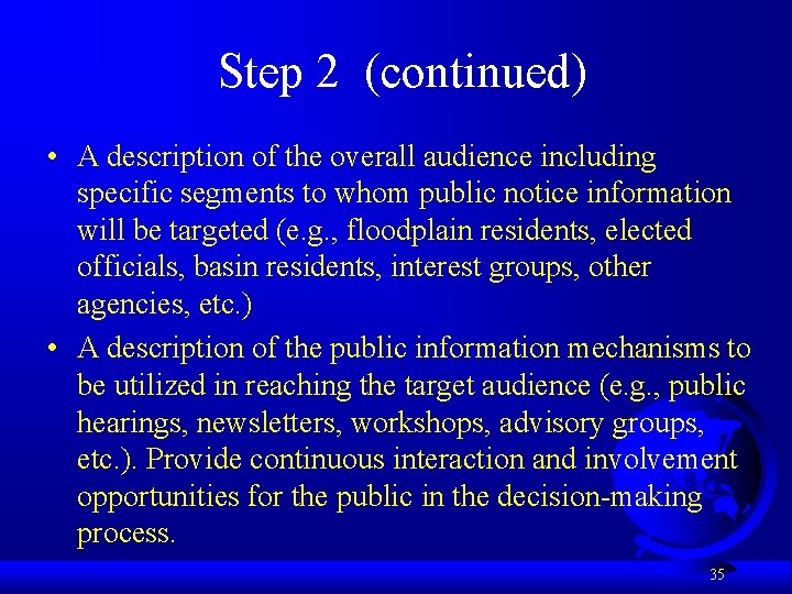 Step 2 (continued) • A description of the overall audience including specific segments to