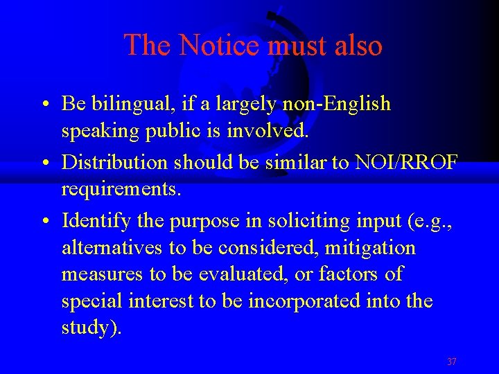 The Notice must also • Be bilingual, if a largely non-English speaking public is