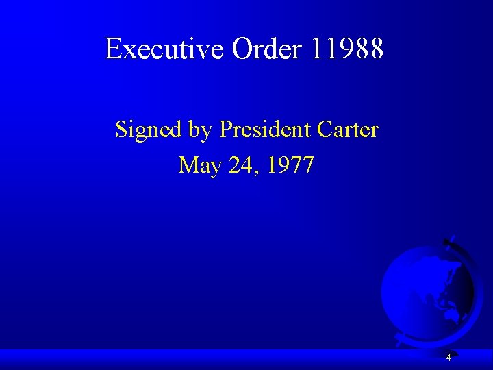 Executive Order 11988 Signed by President Carter May 24, 1977 4 