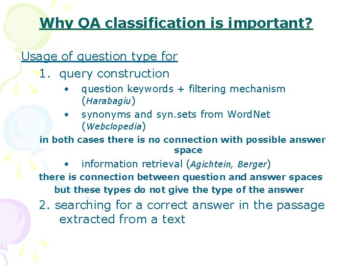 Why QA classification is important? Usage of question type for 1. query construction •