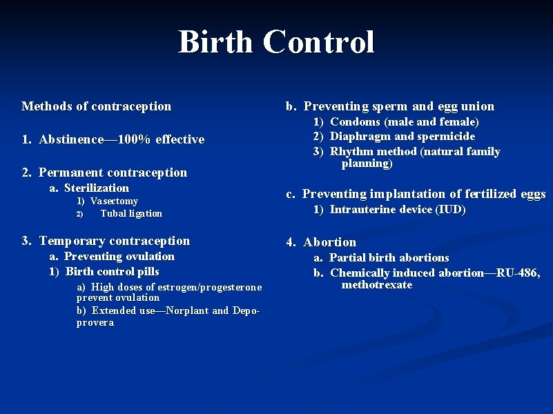 Birth Control Methods of contraception 1. Abstinence— 100% effective 2. Permanent contraception a. Sterilization