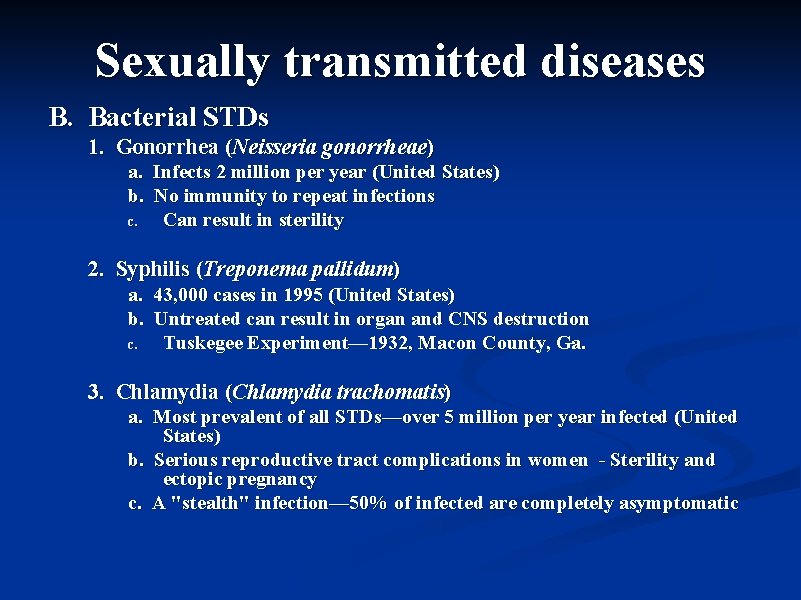 Sexually transmitted diseases B. Bacterial STDs 1. Gonorrhea (Neisseria gonorrheae) a. Infects 2 million