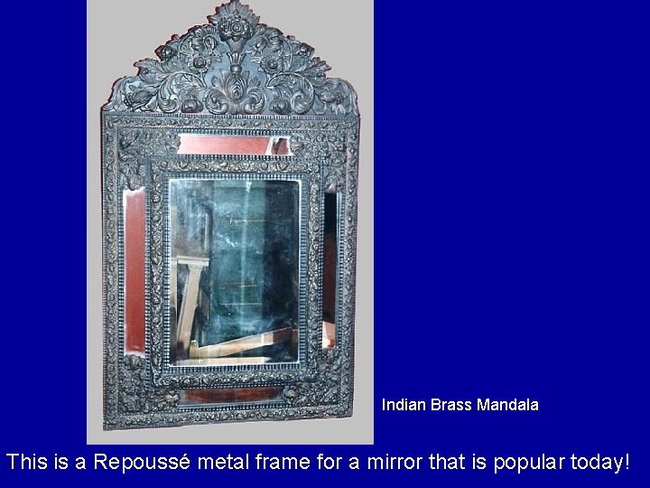 Indian Brass Mandala This is a Repoussé metal frame for a mirror that is