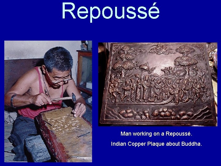 Repoussé Man working on a Repoussé. Indian Copper Plaque about Buddha. 