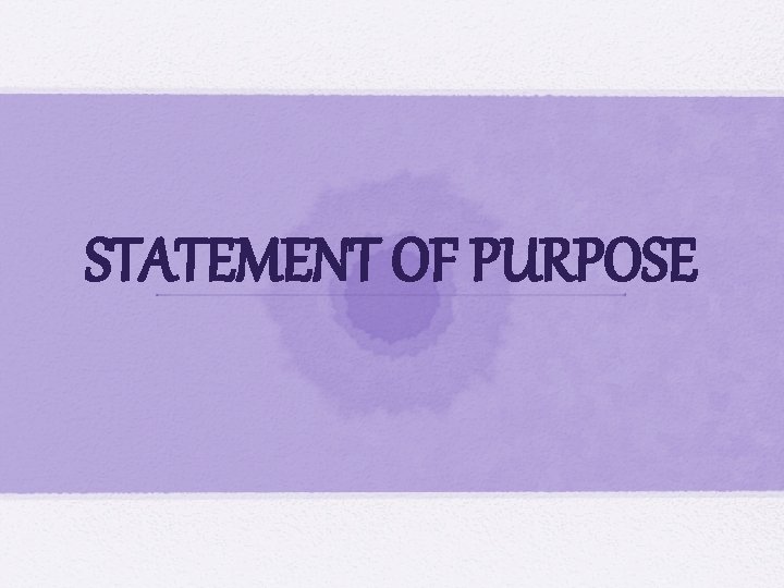 STATEMENT OF PURPOSE 