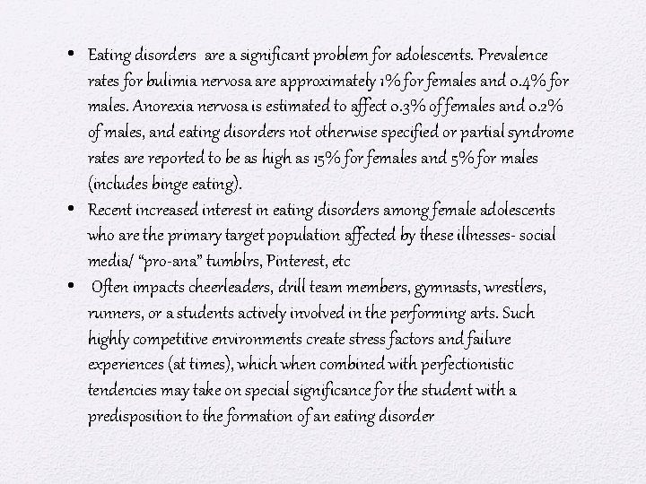  • Eating disorders are a significant problem for adolescents. Prevalence rates for bulimia