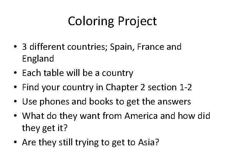 Coloring Project • 3 different countries; Spain, France and England • Each table will