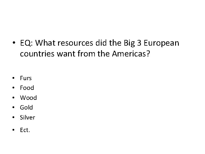  • EQ: What resources did the Big 3 European countries want from the