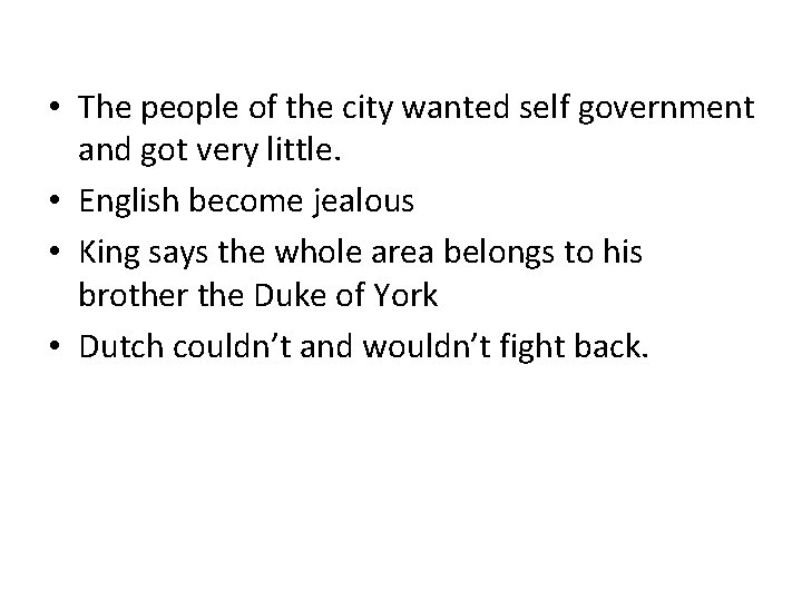  • The people of the city wanted self government and got very little.