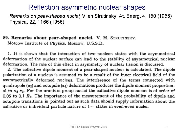 Reflection-asymmetric nuclear shapes Remarks on pear-shaped nuclei, Vilen Strutinsky, At. Energ. 4, 150 (1956)