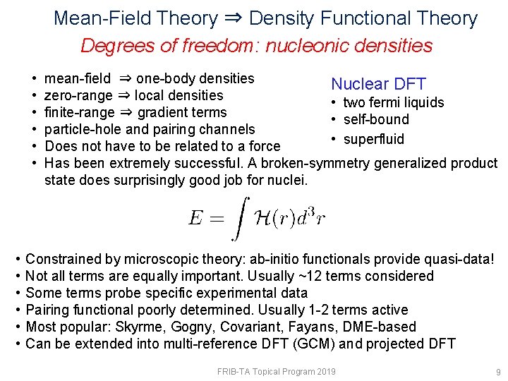 Mean-Field Theory ⇒ Density Functional Theory Degrees of freedom: nucleonic densities • • •