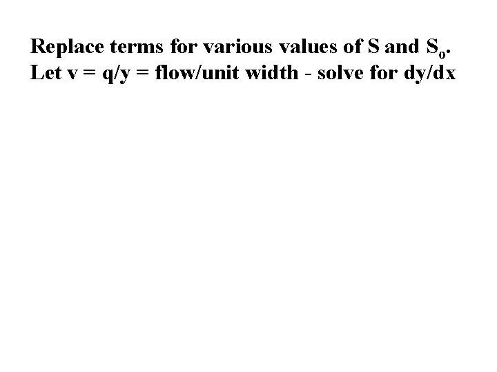 Replace terms for various values of S and So. Let v = q/y =