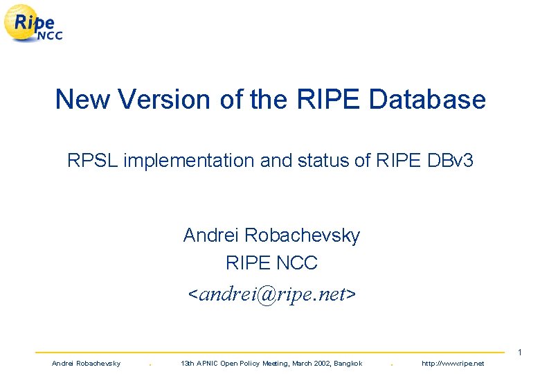 New Version of the RIPE Database RPSL implementation and status of RIPE DBv 3