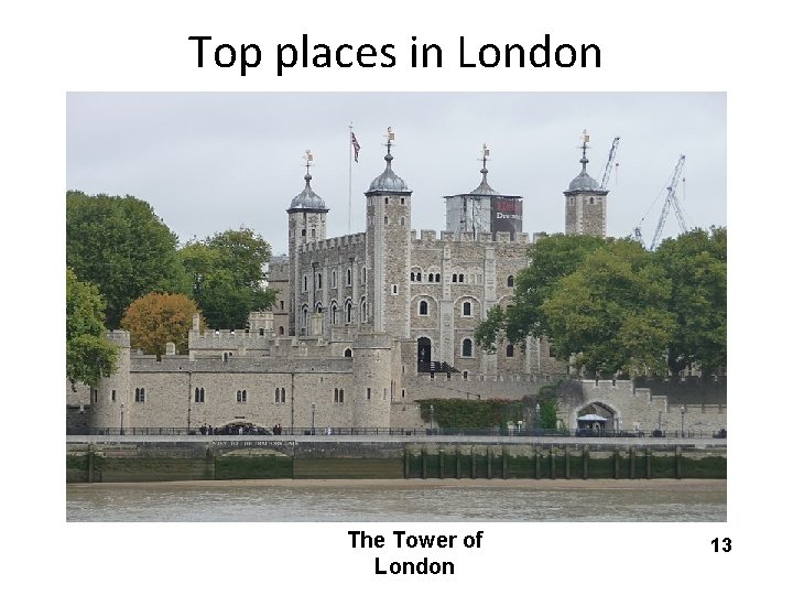 Top places in London The Tower of London 13 Top places in London The Tower of London 13