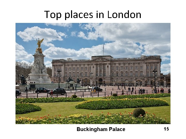 Top places in London Buckingham Palace 15 Top places in London Buckingham Palace 15