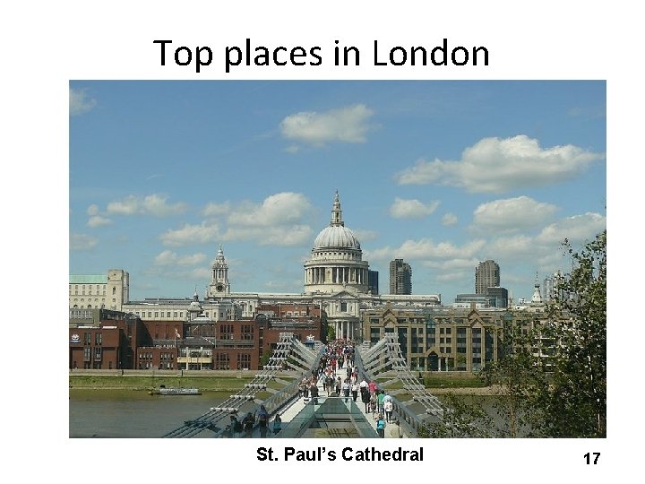 Top places in London St. Paul’s Cathedral 17 Top places in London St. Paul’s Cathedral 17