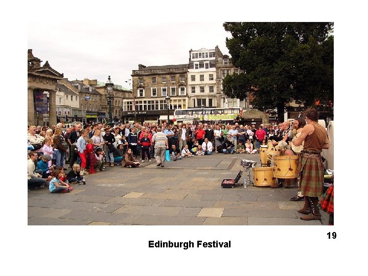Edinburgh Festival 19 Edinburgh Festival 19