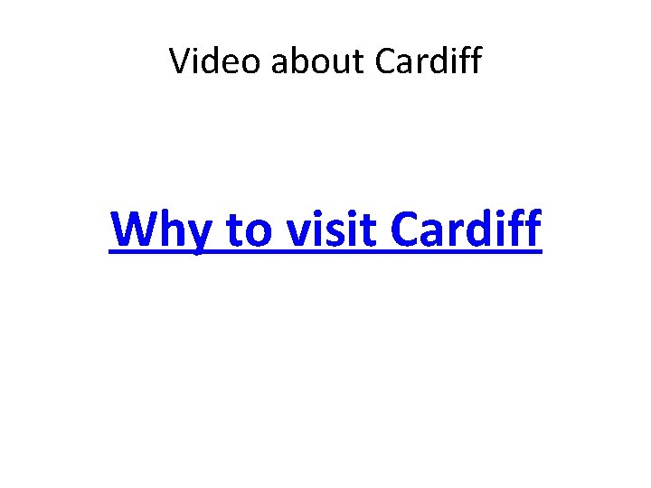 Video about Cardiff Why to visit Cardiff Video about Cardiff Why to visit Cardiff