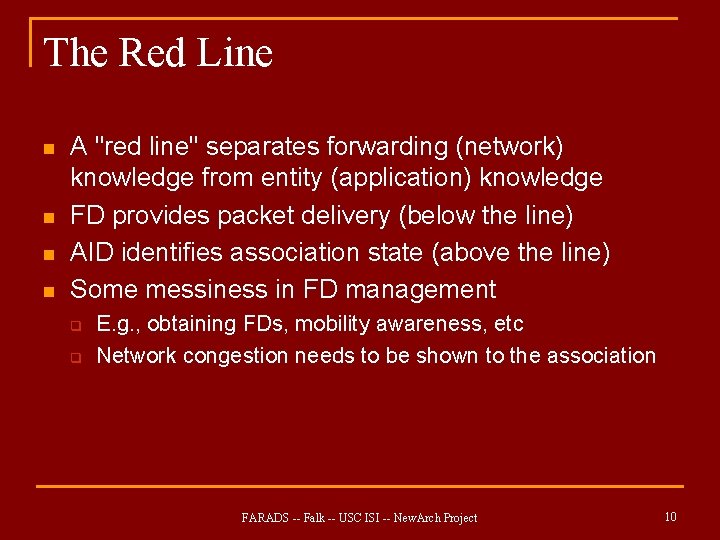 The Red Line n n A "red line" separates forwarding (network) knowledge from entity The Red Line n n A "red line" separates forwarding (network) knowledge from entity