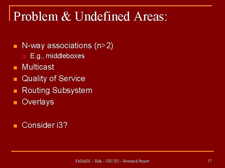 Problem & Undefined Areas: n N-way associations (n>2) q E. g. , middleboxes n