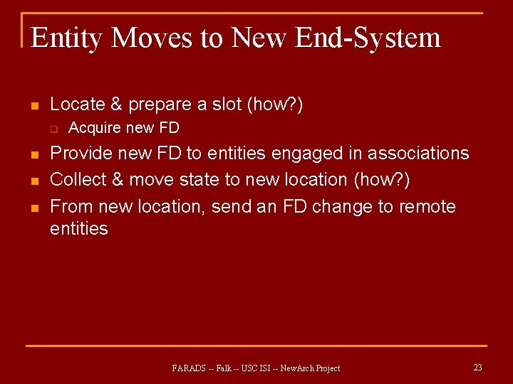Entity Moves to New End-System n Locate & prepare a slot (how? ) q Entity Moves to New End-System n Locate & prepare a slot (how? ) q