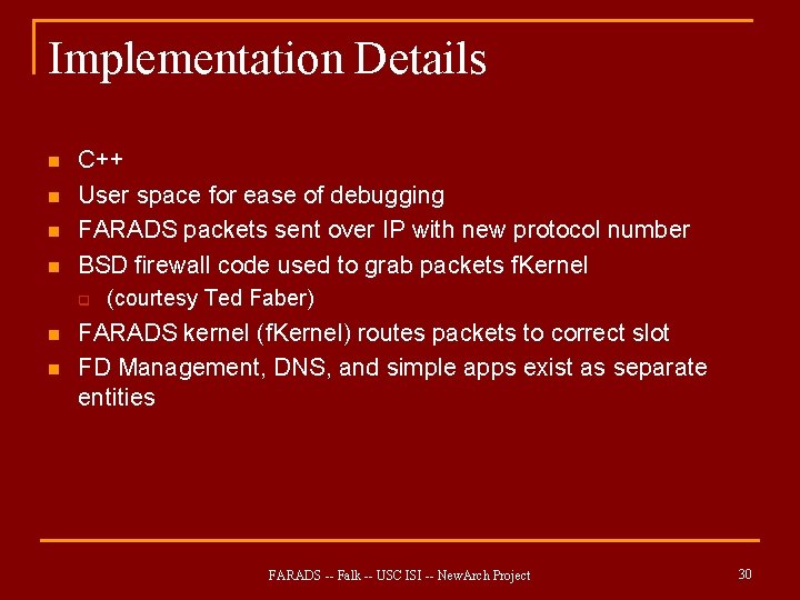 Implementation Details n n C++ User space for ease of debugging FARADS packets sent Implementation Details n n C++ User space for ease of debugging FARADS packets sent