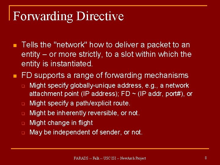 Forwarding Directive n n Tells the "network" how to deliver a packet to an