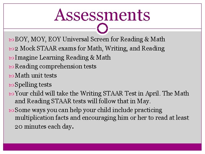 Assessments BOY, MOY, EOY Universal Screen for Reading & Math 2 Mock STAAR exams Assessments BOY, MOY, EOY Universal Screen for Reading & Math 2 Mock STAAR exams
