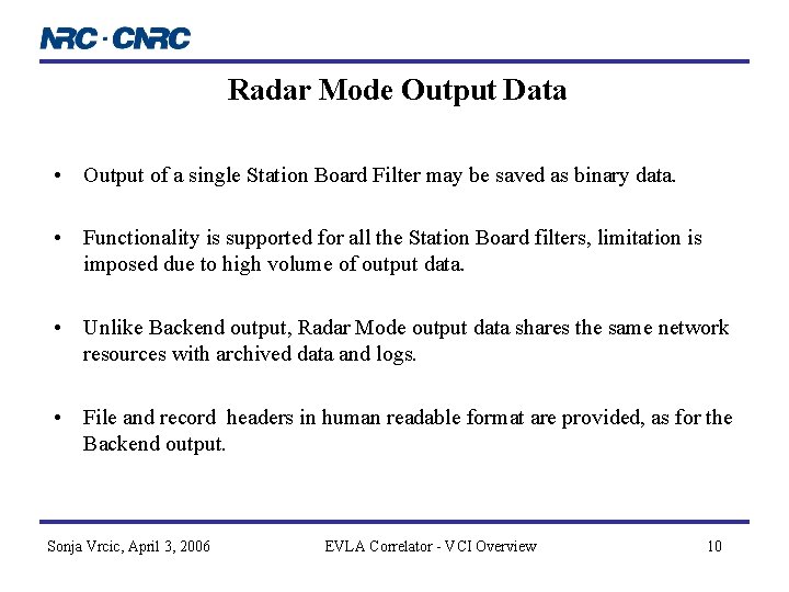 Radar Mode Output Data • Output of a single Station Board Filter may be Radar Mode Output Data • Output of a single Station Board Filter may be