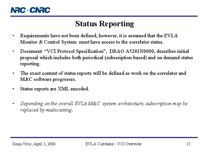 Status Reporting • Requirements have not been defined, however, it is assumed that the Status Reporting • Requirements have not been defined, however, it is assumed that the